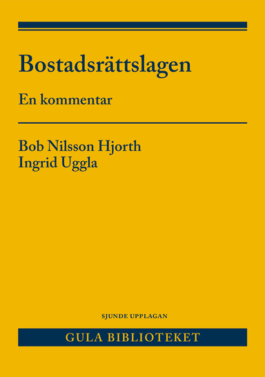 Bostadsrättslagen : En kommentar; Bob Nilsson Hjorth, Ingrid Uggla; 2024