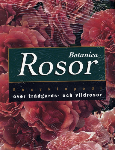 Botanica Rosor : encyklopedi över trädgårds- och vildrosor; Peter Beales, Tommy Dr. Cairns, Walter Duncan, William A Grant, Ken Grapes, Peter Harkness, Kevin Hughes, John Mattock, David Ruston, Philip Sutherland, Thomas Williams, Gwen Fagan; 2006