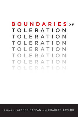 Boundaries of Toleration; Alfred Stepan, Charles Taylor; 2014