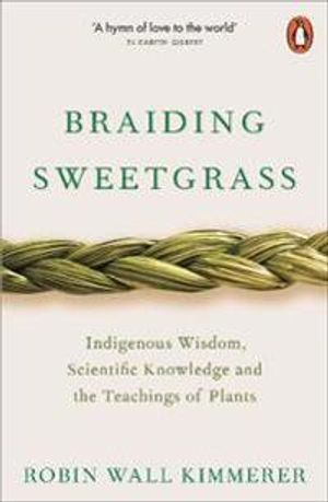 Braiding Sweetgrass; Robin Wall Kimmerer; 2020