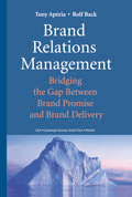 Brand Relations Management - Bridging the Gap Between Brand Promise and Brand Delivery; Tony Apéria, Rolf Back; 2004