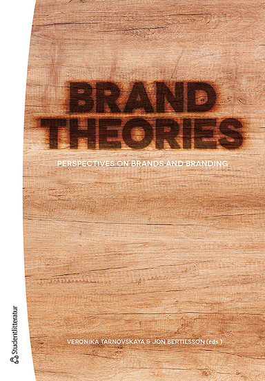 Brand Theories - - Perspectives on brands and branding; Veronika Tarnovskaya, Jon Bertilsson, Johan Anselmsson, Galina Biedenbach, Niklas Bondesson, Cecilia Cassinger, Sean Duffy, Karin M. Ekström, Marcus Gianneschi, Clara Gustafsson, Gry Høngsmark Knudsen, Marcus Klasson, Christian Koch, Peter Svensson, Sofia Ulver; 2017