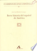 Breve historia del español de América; José Luis Ramírez Luengo; 2007