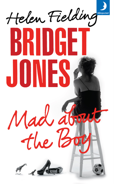 Bridget Jones : mad about the boy; Helen Fielding; 2015