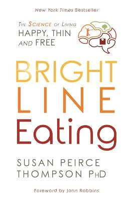 Bright Line Eating; Susan Peirce Thompson; 2021