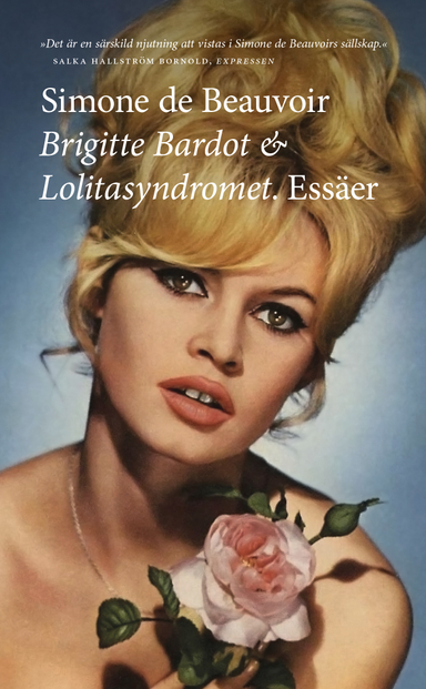 Brigitte Bardot & Lolitasyndromet : essäer; Simone de Beauvoir; 2013