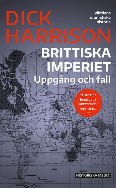 Brittiska imperiet : uppgång och fall; Dick Harrison; 2019