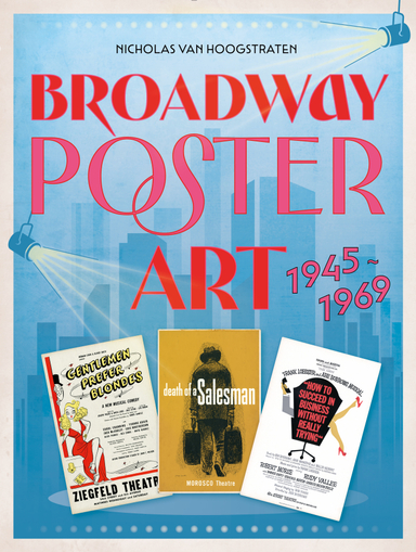 Broadway Poster Art: 1945–1969; Nicholas van Hoogstraten; 2024