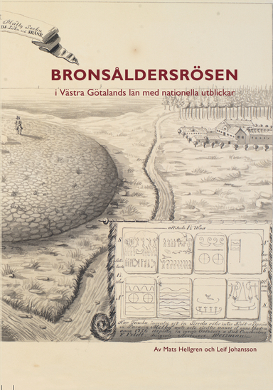 Bronsåldersrösen i Västra Götalands län med nationella utblickar; Mats Hellgren, Leif Johansson; 2022