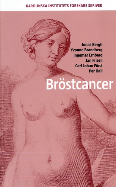 Bröstcancer; Jonas Bergh, Yvonne Brandberg, Ingemar Ernberg, Jan Frisell, Carl Johan Fürst, Per Hall; 2007