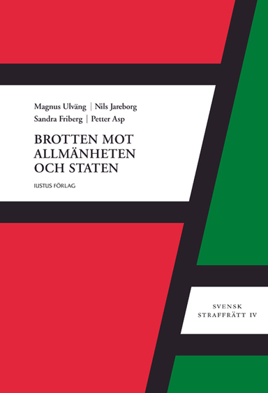 Brotten mot allmänheten och staten; Magnus Ulväng, Nils Jareborg, Sandra Friberg, Petter Asp; 2012