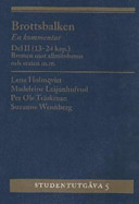 Brottsbalken : En kommentar Del II (13-24 kap.) Brotten mot allmänheten och staten mm; Lena Holmqvist, Madeleine Leijonhufvud, Per Ole Träskman, Suzanne Wennberg; 2007