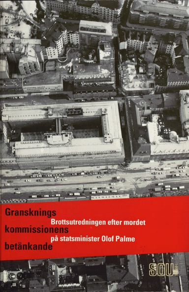 Brottsutredningen efter mordet på statsminister Olof PalmeStatens offentliga utredningar, ISSN 0375-250X; Suède; 1999