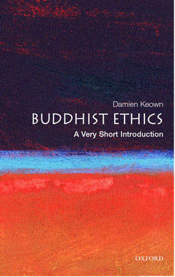 Buddhist Ethics: A Very Short Introduction; Damien Keown; 2005