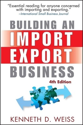 Building an Import/Export Business; Kenneth D. Weiss; 2008