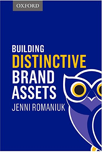 Building Distinctive Brand Assets; Jenni Romaniuk; 2018