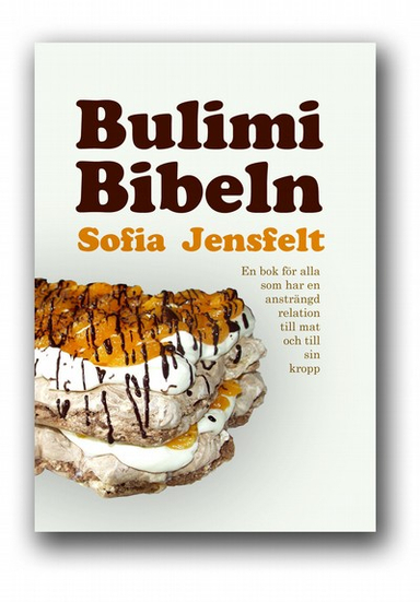 Bulimibibeln; Sofia Jensfelt; 2009