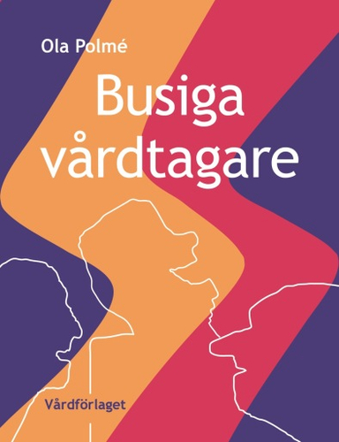 Busiga vårdtagare; Ola Polmé; 2012