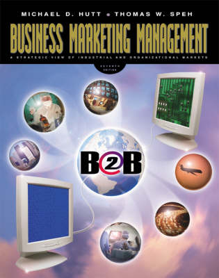 Business marketing management : a strategic view of industrial and organizational markets; Michael D. Hutt; 2001