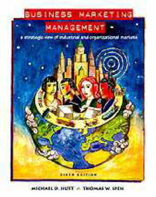 Business Marketing Management: A Strategic View of Industrial and Organizational MarketsDryden Press series in marketingHarcourt Brace College outline series; Michael D. Hutt, Thomas W. Speh; 1998