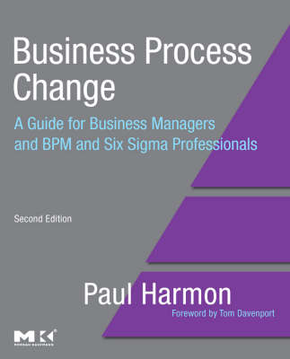 Business Process Change; Paul Harmon, Business Process Trends; 2007