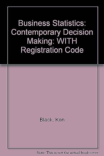 Business Statistics: Contemporary Decision Making, Registration Code, 4th E; Ken Black; 2010