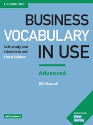 Business Vocabulary in Use: Advanced Book with Answers; Bill Mascull; 2017