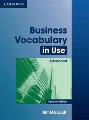 Business Vocabulary in Use Advanced with Answers; Bill Mascull; 2010