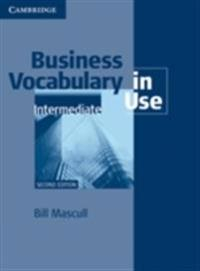 Business Vocabulary in Use Intermediate with Answers; Bill Mascull; 2010