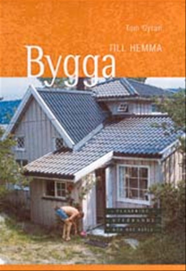 Bygga till hemma; Tom Gyran; 2002