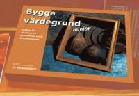 Bygga värdegrund minior; Kjell Ekstam, Ulla Sturesson; 2004