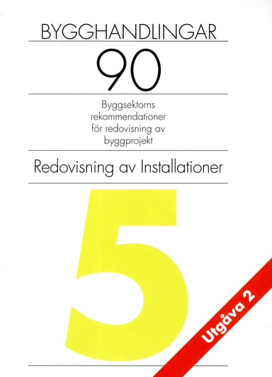 Bygghandlingar 90 D. 5 : redovisning av Installationer; Ulf Gustavsson, Lars Lindberg, Olle Edberg, Lars Huldt, Tobias Nilsson, SIS - Swedish Standards Institute, Standardiseringen i Sverige. Allmänna standardiseringsgruppen, Ingenjörsvetenskapsakademien. Kran- och hisstandardiseringen, Standardiseringen i Sverige, Svensk material- & mekanstandard, Byggstandardiseringen, Hälso- och sjukvårdsstandardiseringen; 2015