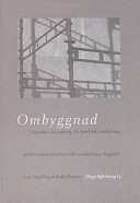 Byggvägledning: varsamhet vid ändring : en handbok i anslutning till Boverkets allmänna råd om ändring av byggnad. Ombyggnad, Volym 15; Lars Nordling, Laila Reppen, Svensk byggtjänst; 2000