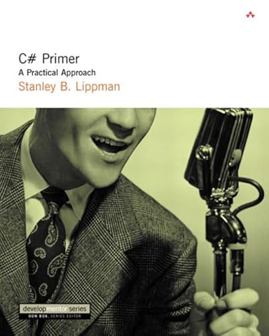 C# Primer; Stanley B. Lippman; 2001