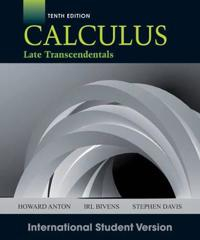 Calculus, 10th Edition International Student Version; Howard Anton, Irl C. Bivens, Stephen Davis; 2012