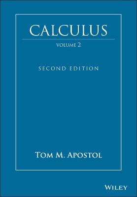 Calculus, 2nd Edition, Volume 2, Multi-Variable Calculus and Linear Algebra; Tom M. Apostol; 1975