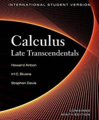 Calculus: Late Transcendentals, International Student Version, Combined 9th; Howard Anton, Irl C. Bivens, Stephen Davis; 2009