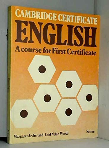 Cambridge Certificate English: A Course for First Certificate, Volym 1; Margaret Archer, Enid Nolan-Woods