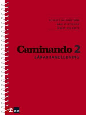 Caminando 2 Lärarhandledning; Elisabet Waldenström, Ninni Westerman, Märet Wik-Bretz; 2008