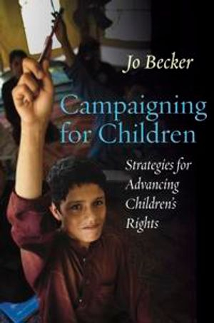 Campaigning for Children; Jo Becker; 2017