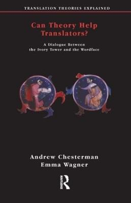 Can Theory Help Translators?; Andrew Chesterman, Emma Wagner; 2002