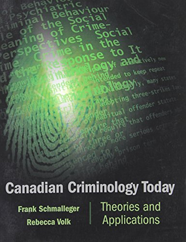 Canadian Criminology Today; Frank Schmalleger, Rebecca Volk; 2001