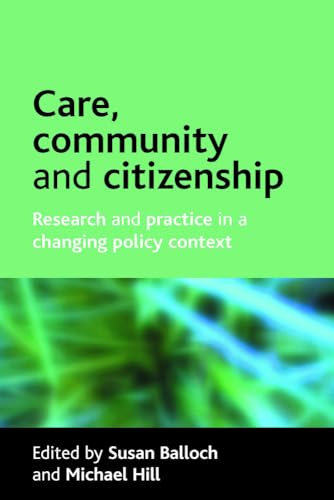 Care, Community and Citizenship; Susan Balloch, Michael Hill; 2007