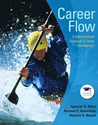 Career Flow; Spencer G. Niles, Norman E. Amundson, Neault Roberta; 2010