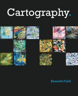 Cartography.; Kenneth Field; 2018