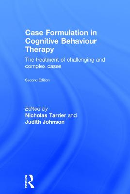 Case Formulation in Cognitive Behaviour Therapy; Nicholas Tarrier, Judith Johnson; 2015