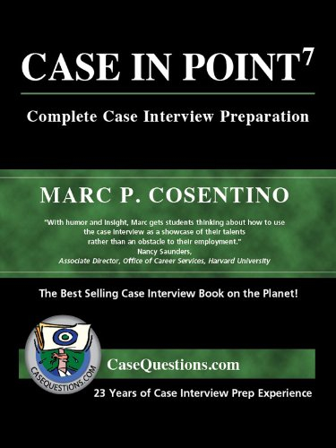 Case in Point: Complete Case Interview Preparation; Marc Cosentino; 2011