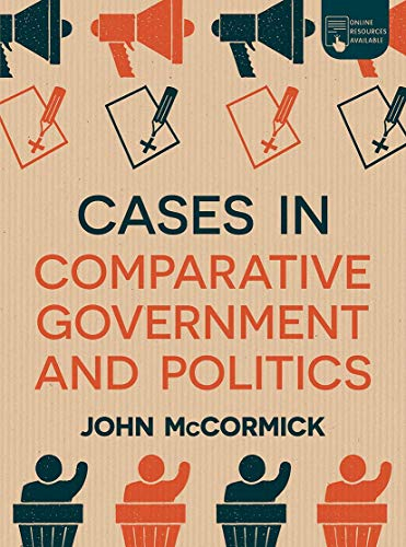 Cases in Comparative Government and Politics; John McCormick; 2019