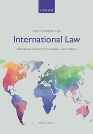 Cases & Materials on International Law; Martin Dixon; 2016