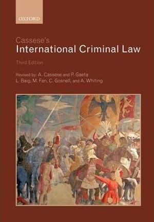 Cassese's International criminal law; Antonio Cassese; 2013